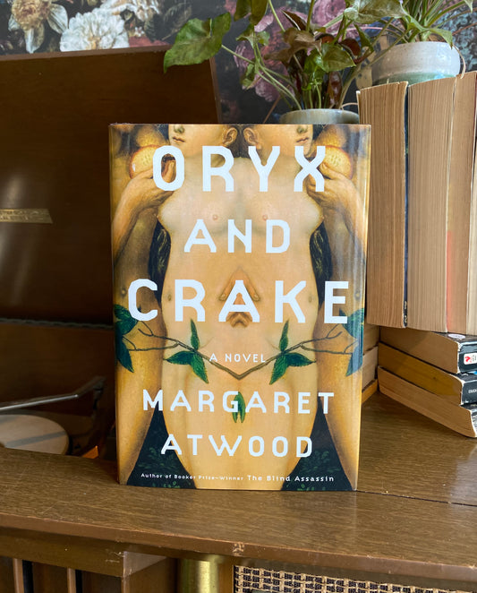Oryx and Crake by Margaret Atwood, First Edition
